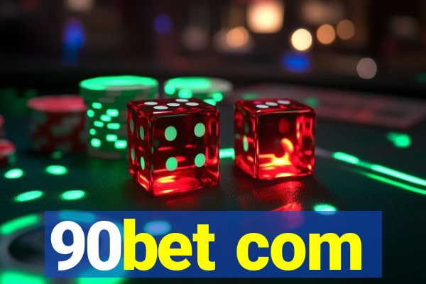 90bet com